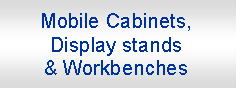 r: Mobile Cabinets, Display stands & Workbenches